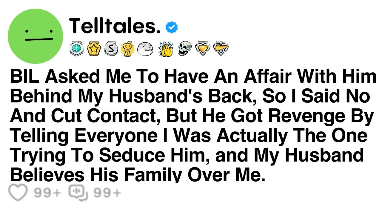 BIL Asked Me To Have An Affair With Him Behind My Husband's Back, So I Said No And Cut Contact...