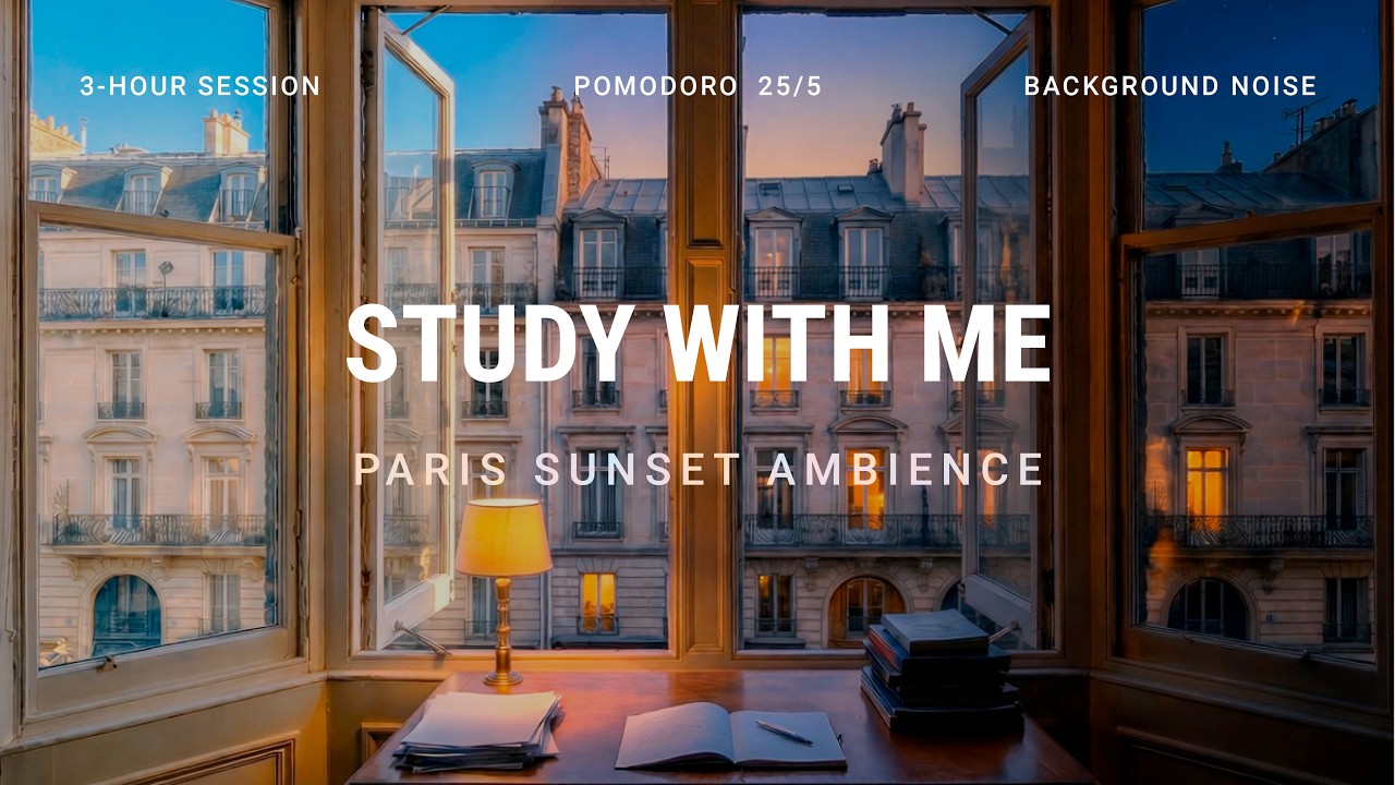 4K 3 HOUR DEEP FOCUS STUDY SESSION | Pomodoro Timer 25/5, ADHD Friendly, Paris Sunset, White Noise