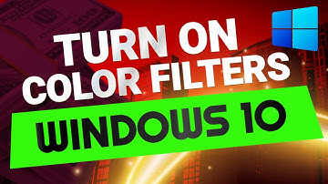 How to Turn on Color Filters on Windows 10