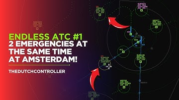 2 EMERGENCIES AT THE SAME TIME AMSTERDAM (EHAM)! - Endless ATC #1