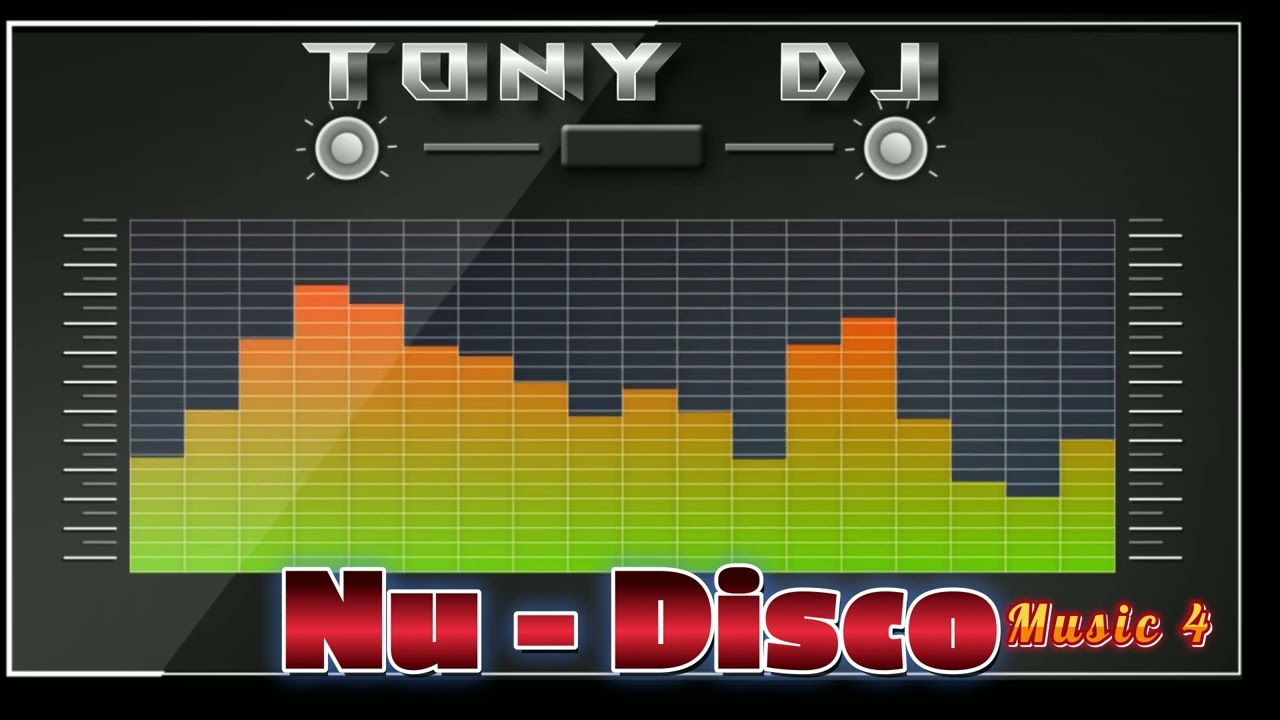 NU DISCO Music 4 By Tony Dj YouTube nu-disco-music-4-by-tony-dj-youtube