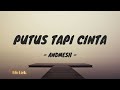 Putus Tapi Cinta - Andmesh (Lirik Lagu)