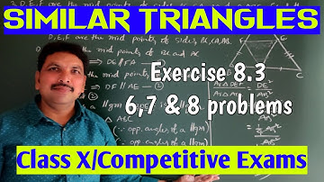 Class X/SIMILAR TRIANGLES/Exercise 8.3- 6, 7 & 8 problems.