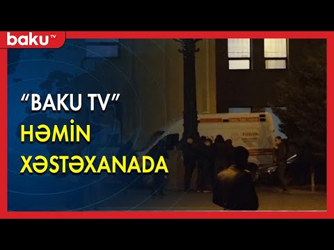 Baku TV ana olan 11 yaşlı qızın yatdığı xəstəxanada - Baku TV