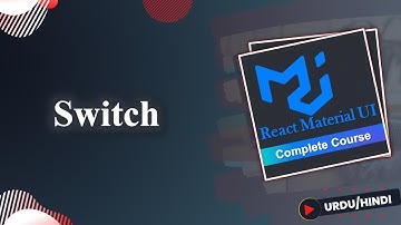 Switch in Material UI  |  Material UI Course in Urdu