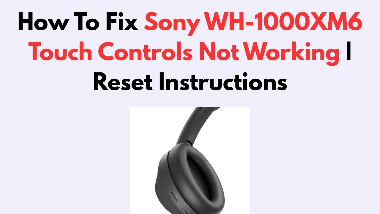 How To Fix Sony WH-1000XM6 Touch Controls Not Working | Reset