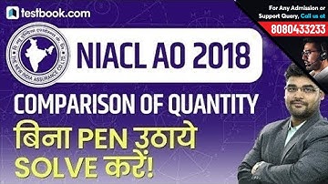 NIACL AO 2018 | Tricks to Solve Comparison of Quantity Problems | Practice Quant with Utkarsh Sir