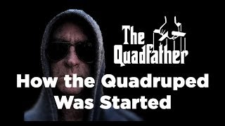 How the Quadruped Was Started