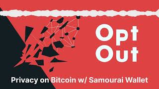Privacy on Bitcoin w/ Samourai Wallet