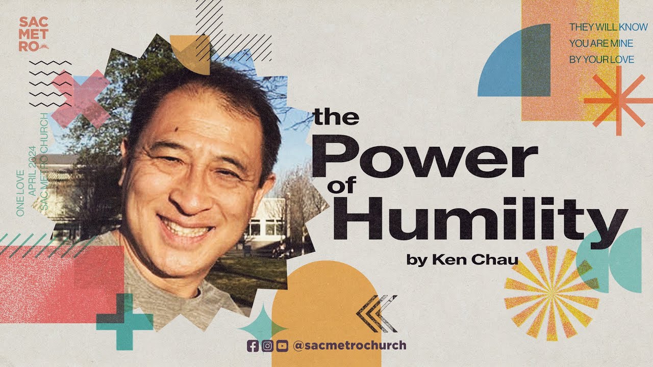 The Power of Humility | Sac Metro Church | Sermon