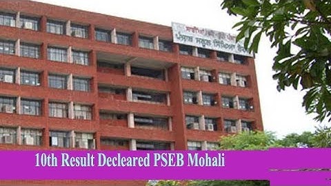 10th  Class Results / Punjab School Education Board Mohali / Balbir Singh Dhol Chairman SAS Nagar