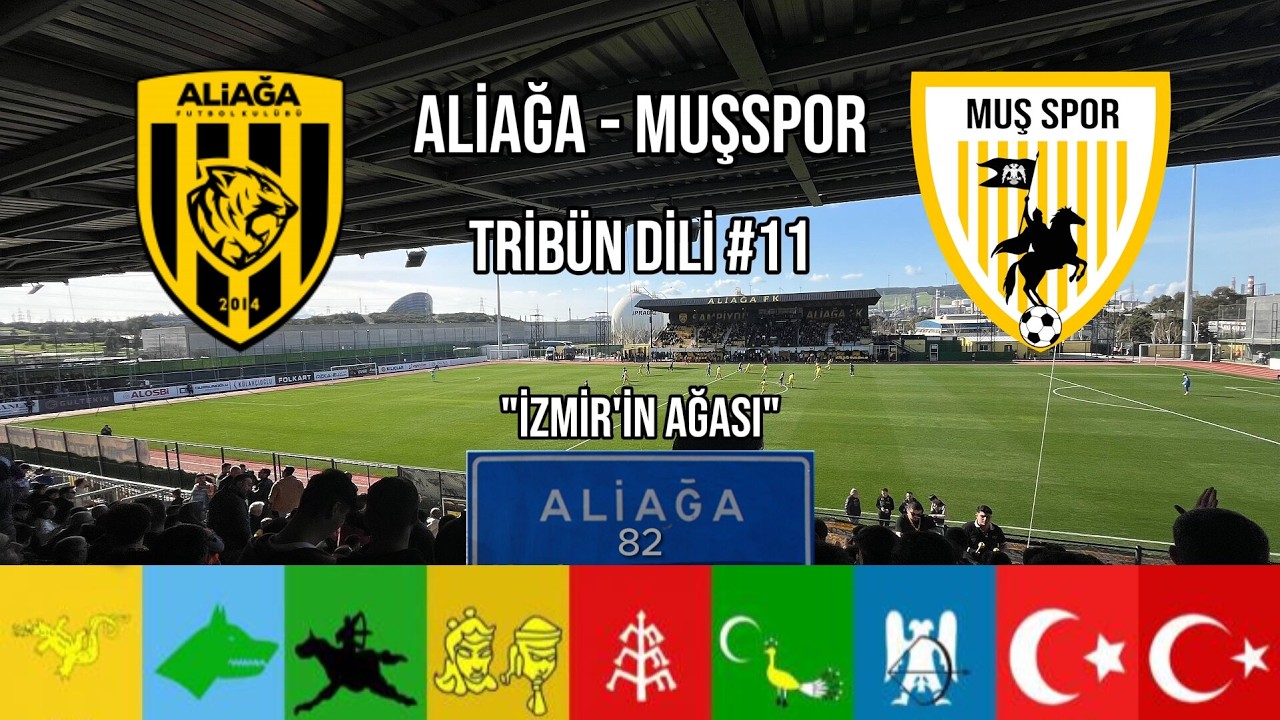 Aliağa Tribün Belgeseli | Aliağa - Muşspor | Tribün Dili #11
