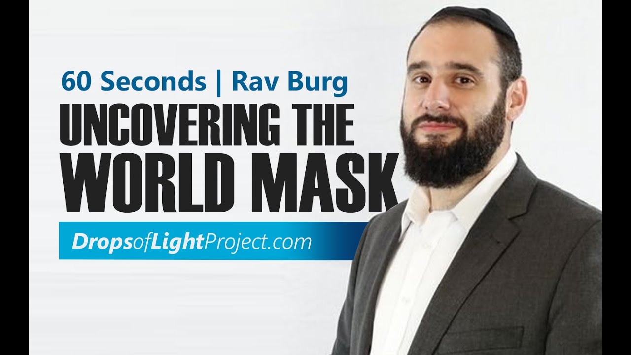 Judaism - Revealing God In The World #5 (60 Sec) Rabbi Mordechai Burg