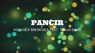 Voyage x Breskvica feat. Tanja Savic - Pancir (TEKST)