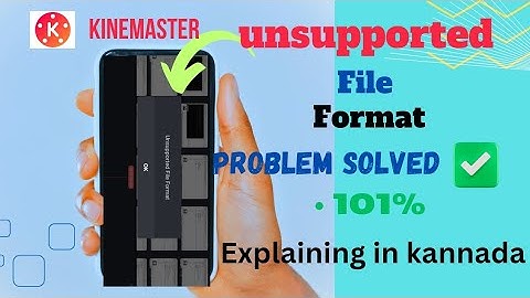 KineMaster Unsupported Resolution, Unsupported File Format Problems Sloved| KineMaster Problems Fix