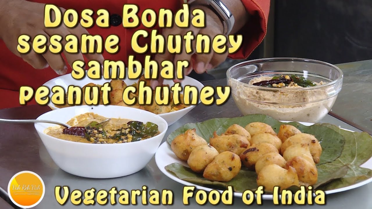 Dosa Bonda With Sesame Chutney Sambhar and Peanut Chutney | Vahchef - VahRehVah