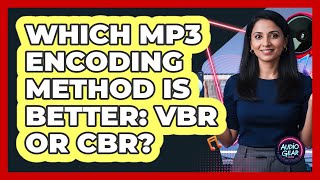 Which MP3 Encoding Method Is Better: VBR Or CBR? - Audio Gear Insider