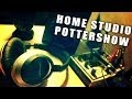 Mon home studio pour le pottershow