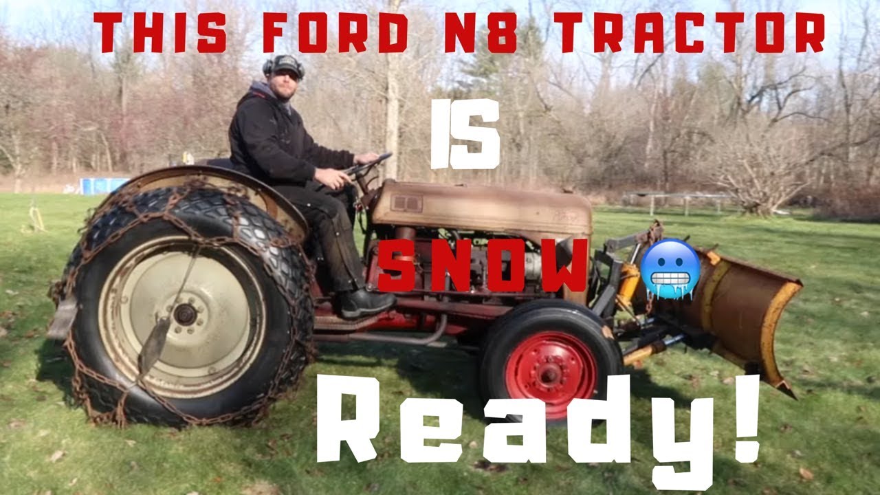 This Ford 8N Tractor Is Now Snow Ready...... YouTube