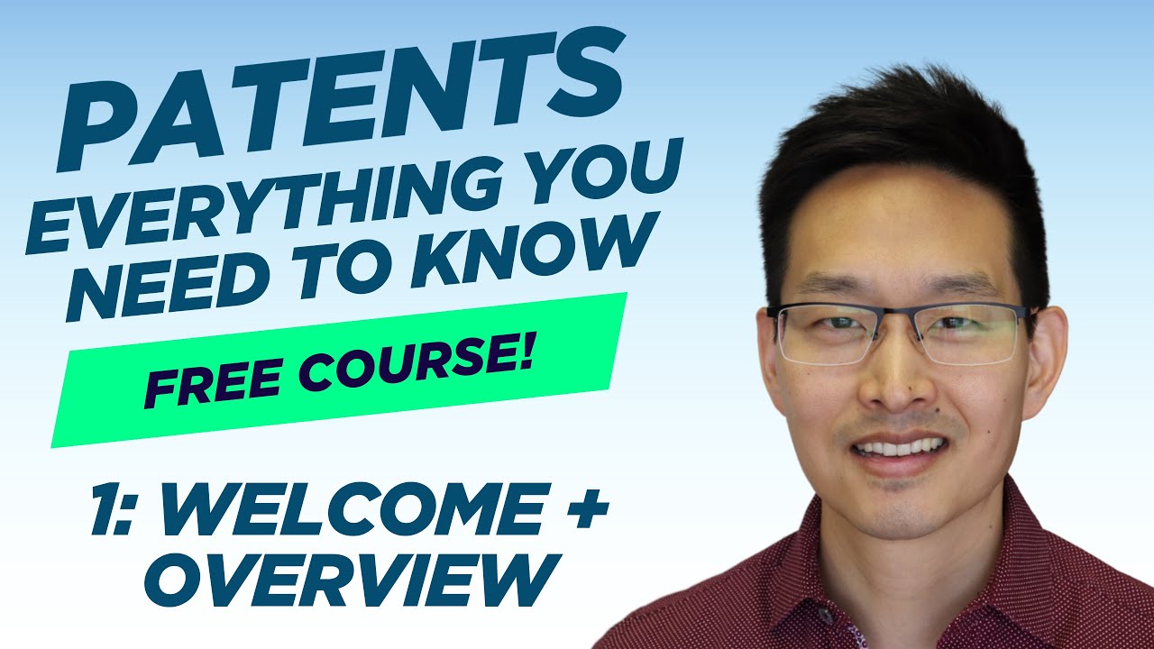 Free Patents Course - Welcome + Overview