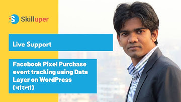 Live Support - Facebook Pixel Purchase event tracking using Data Layer on WordPress(in Bangla)