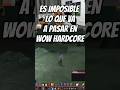 NO TE ESPERAS ESTO!! ES IMPOSIBLE EN WOW TBC HARDCORE | MUCHAMIEL #shorts #wow #worldofwarcraft