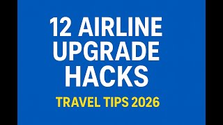 12 Airline Upgrade Hacks Fly Business Class Without Paying Extra2025 Travel TipsTravel Tips &amp; Hacks