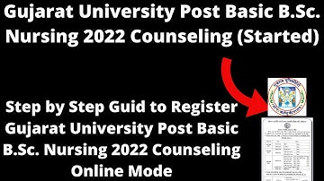 Gujarat University Post Basic B.Sc. Nursing 2022 Counseling (Started) - register Gujarat University