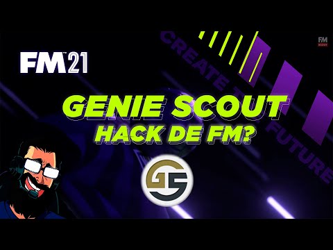 FM 2021 │ GENIE SCOUT - UM HACK PARA O FM?????