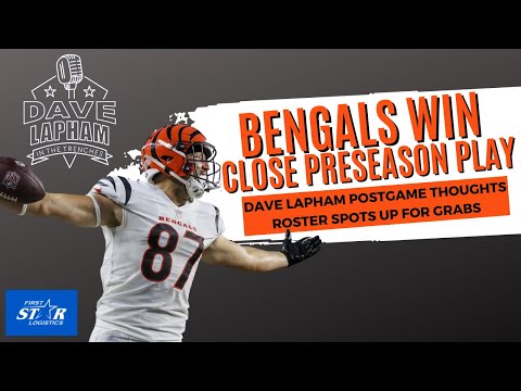 Bengals win!!! Close preseason play - dave lapham talks win - top performers and roster battles