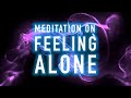 Guided mindfulness meditation on feeling alone  isolated or lonely