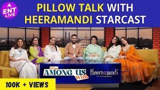 Heeramandi Cast Interview | Who Among Us | Bonus Episode | ENT LIVE