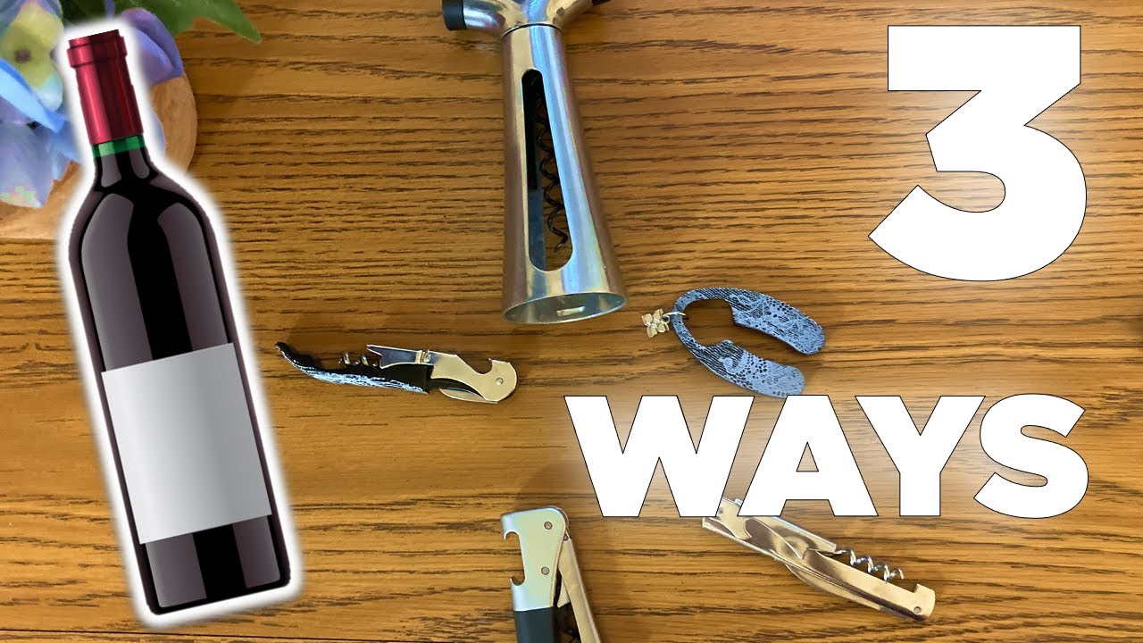 Best Ways to Open a Wine Bottle