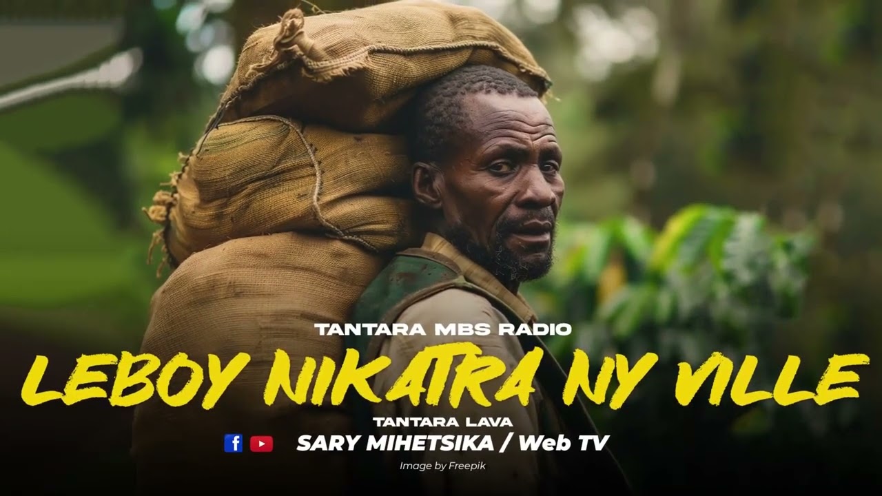 TANTARA MALAGASY - LEBOY MIAKATRA NY VILLE (Tantaran'i MBS RADIO) Tantara Lava
