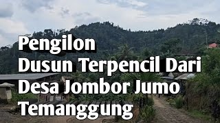 Pengilon Dusun Terpencil Dari Desa Jombor Jumo Temanggung 