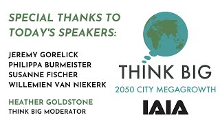 Think Big Panel 5: 2050 City Megagrowth - The Role of Planning, Finance and Impact Assessment