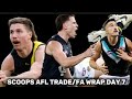 SCOOPS AFL TRADE WRAP DAY 7- "Pick 13 is still up for grabs, heaps of deals to come" #afl