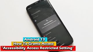 Android 13 How To Grants Access "Accessibility Access Restricted Setting" screenshot 4