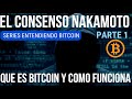 El Consenso Nakamoto - Series Entendiendo Bitcoin P1 - Que es Bitcoin, Como Funciona el POW?