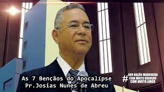 PASTOR JOSIAS NUNES AS 7 BENÇÃOS DO APOCALÍPSE MENSAGEM INÉDITA GRAVADA EM 2002