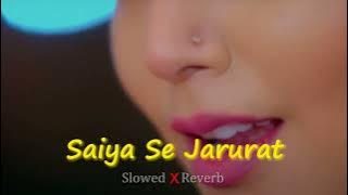 Saiya Se Jarurat #Kalpana Patowary #Mahi Shrivastava | सईया से जरूरत | #bhojpuri #song #lofi