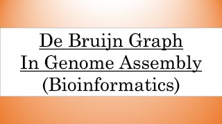 De Bruijn Graph In Genome Assembly | Bioinformatics [ Bangla ] Wealth