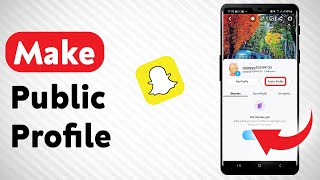 How To Make A Public Profile On Snapchat - Full Guide