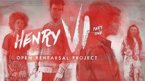 Henry VI Part One Open Rehearsal Project | Trailer
