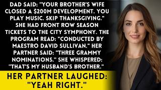 Dad Said Brother's Wife Develops $200M Properties   She Had Tickets To The Symphony I Conduct
