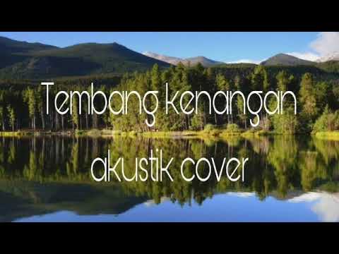 Full album kompilasi tembang kenangan akustik cover