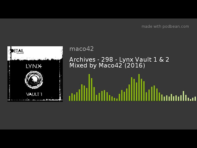 Watch Archives - 298 - Lynx Vault 1 & 2 Mixed by Maco42 (2016) on YouTube Watch Archives - 298 - Lynx Vault 1 & 2 Mixed by Maco42 (2016) on YouTube