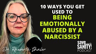 10 Ways You Can Get Used to Being Emotionally Abused by a Narcissist