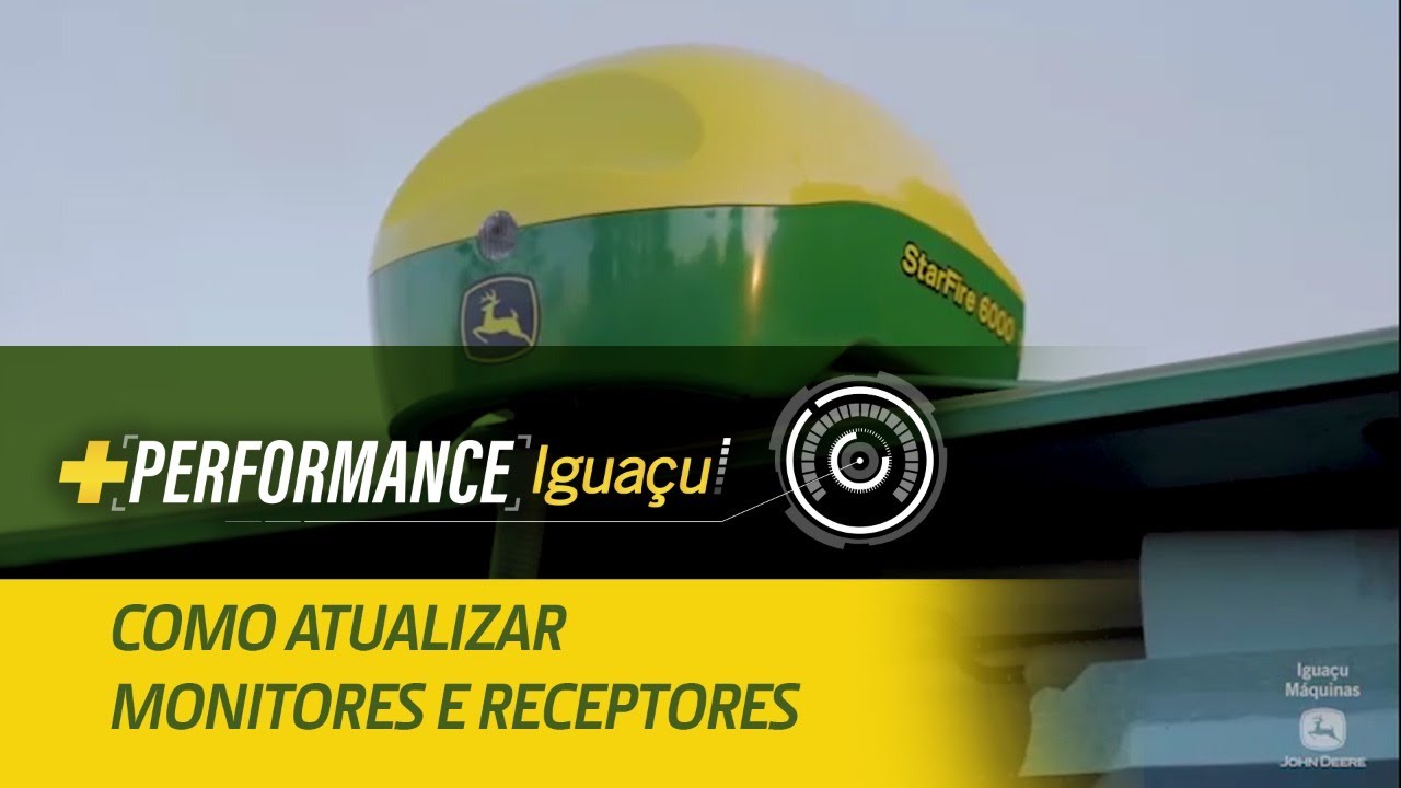 #7 +Performance Iguaçu: Como atualizar monitores e receptores John Deere