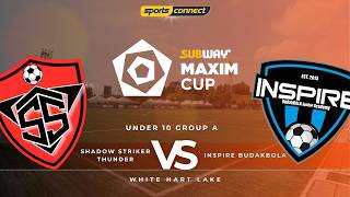 MAXIM CUP KL 2026 - [U10 - GROUP A] Shadow Striker Thunder VS Inspire BudakBola